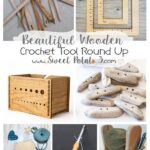 Beautiful Wooden Crochet Tools Round Up