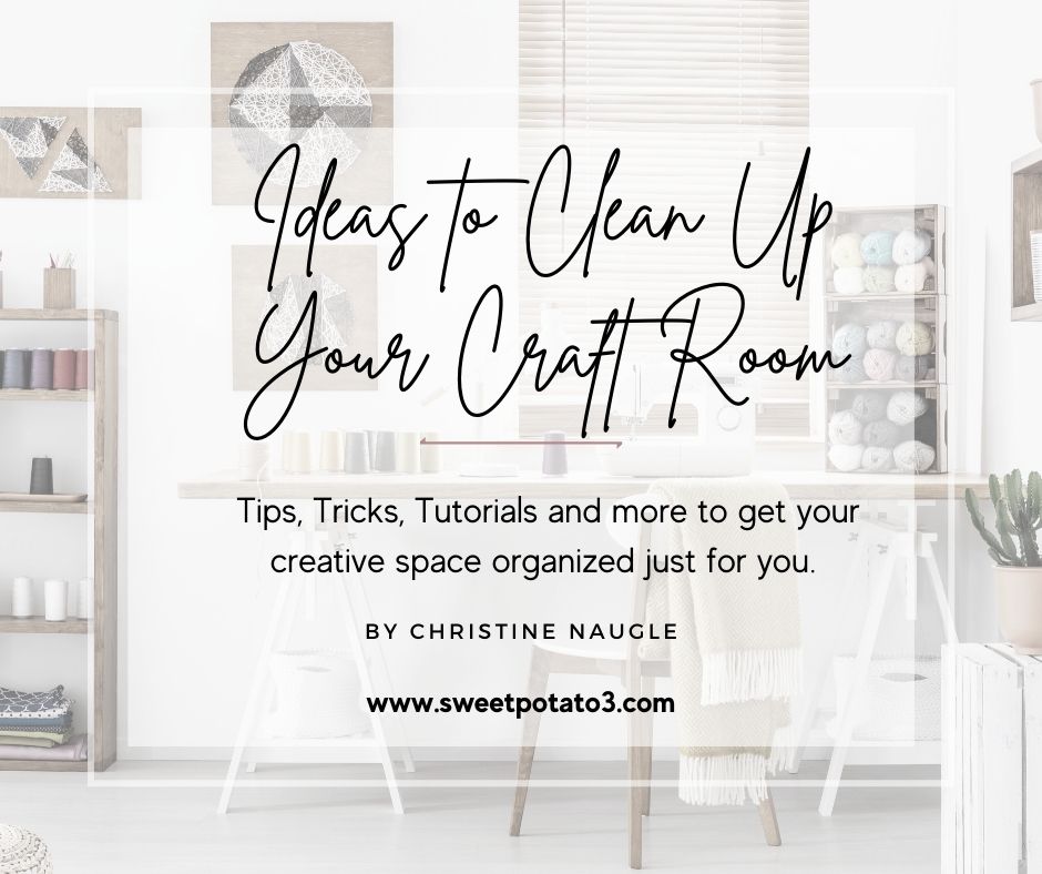 You are currently viewing Ideas to Clean Up Your Craft Room
