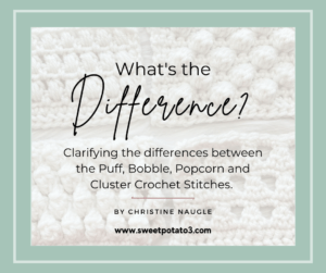 Read more about the article What’s the Difference? Puff, Bobble, Popcorn & Cluster Stitches