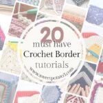 Crochet Borders & Edges – 20 Must Have Tutorials