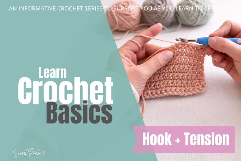 Series-3-1024x683 Crochet Basics 4: Holding Your Hook & Managing Tension