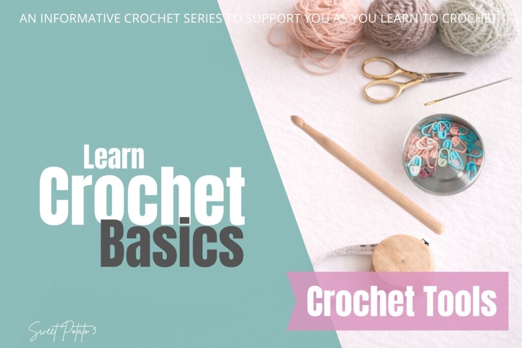 Series-3-1024x683 Crochet Basics 3: Crochet Tools & Accessories